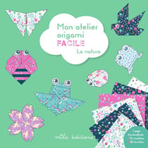 Mon atelier origami facile : La nature