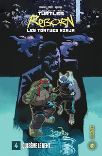 Les Tortues Ninja - TMNT reborn Tome 4 : Qui sème le vent...