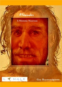 #neander - l'homme nouveau