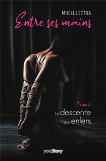 Entre ses mains : La descente aux enfers