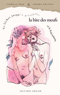 Te lécher jusqu'à m'étouffer : La bite de meuf et le lesbianisme
