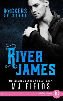 Rockers of steel Tome 3 : River James