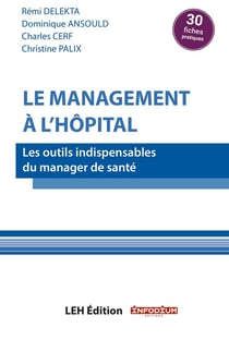 Le management à l'hôpital : Les outils indispensables du manager de santé