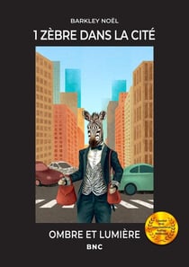 1 zebre dans la cite : Ombre et lumiere - BNC