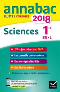 Annabac sujets & corriges - sciences - 1ère es, l (édition 2018)