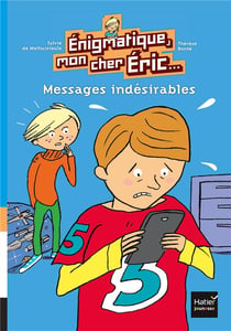 Énigmatique mon cher Eric t.1 - messages indésirables