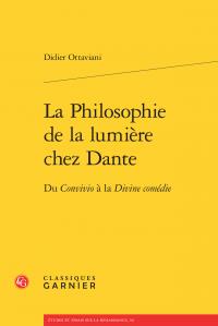La philosophie de la lumière chez Dante - du Convivio à la Divine comédie
