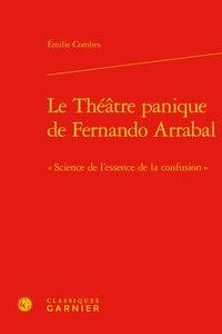 Le théâtre panique de Fernando Arrabal - "science de l'essence de la confusion"