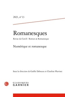 Romanesques n.13 : 2021 - numérique et romanesque