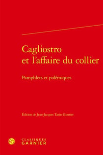 Cagliostro et l'affaire du collier : pamphlets et polémiques