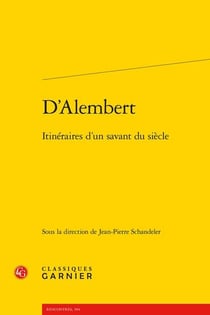 D'Alembert : itinéraires d'un savant du siècle