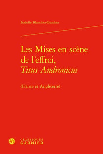 Les Mises en scène de l'effroi, Titus Andronicus (France et Angleterre)