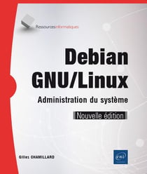 Debian GNU/Linux - administration du système (2e édition)