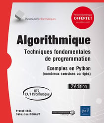 Algorithmique - techniques fondamentales de programmation - exemples en Python (nombreux exercices corrigés) - BTS, DUT informatique (2e édition)