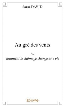 Au gre des vents - ou comment le chomage change une vie