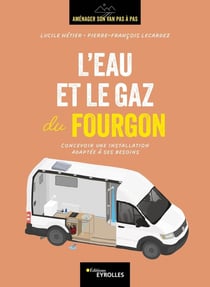 L'eau et le gaz du fourgon : concevoir une installation adaptée à ses besoins