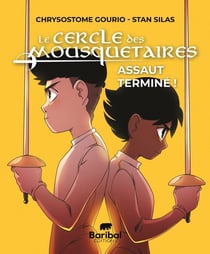 Le cercle des mousquetaires Tome 3 : Assaut terminé !