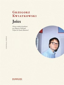 Joies :  Edition bilingue polonais-français. Poèmes traduits du polonais  par Zbigniew Naliwajek. Préface de  Claude Mouchard