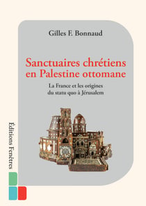 Sanctuaires chrétiens en Palestine ottomane