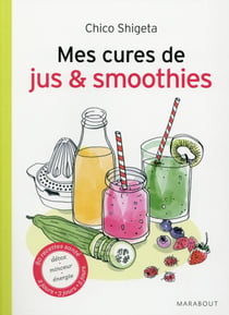 Mes petites cures de jus & smoothies