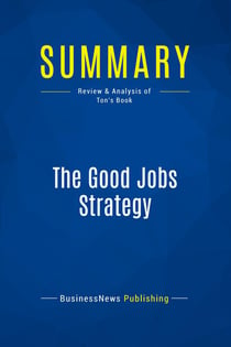 Summary: The Good Jobs Strategy : Review and Analysis of Ton's Book