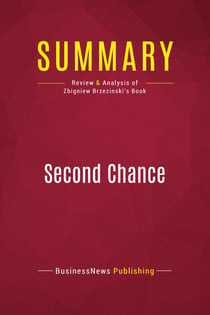 Summary: Second Chance : Review and Analysis of Zbigniew Brzezinski's Book
