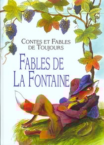Contes et fables de toujours - fables de la fontaine