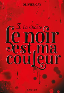 Le noir est ma couleur Tome 3 : la riposte