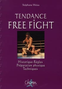 Tout savoir sur le free fight