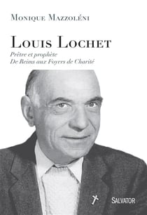 Louis Lochet, prophète et ami de Marthe Robin