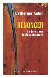 Renoncer - la joie dans le détachement