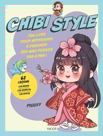 Chibi Style : Ton livre pour apprendre à dessiner des mini-persos pas à pas !