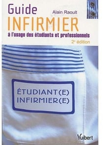 Guide infirmier à l'usage des étudiants et professionnels (2e édition)