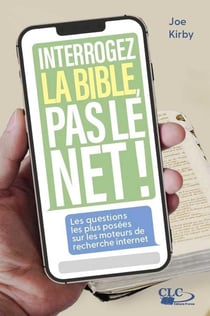 Interrogez la Bible, pas le Net ! : Les questions les plus recherchées sur les moteurs de recherche internet