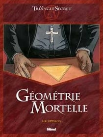 Le triangle secret Hors-Série : géométrie mortelle