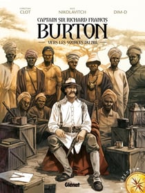 Captain Sir Richard Francis Burton Tome 1 - vers les sources du Nil