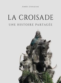 La croisade : Une histoire partagée