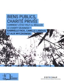 Biens public, charité privée - comment l'Etat peut-il réguler le charity business ?