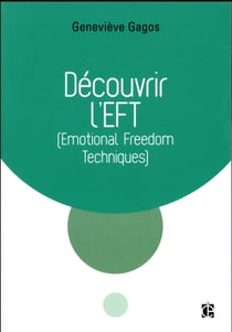 Découvrir - l'eft (emotional freedom techniques)