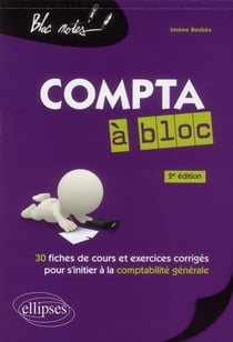 Compta a bloc. 30 fiches de cours et exercices corriges pour s'initier a la comptabilite generale. 2