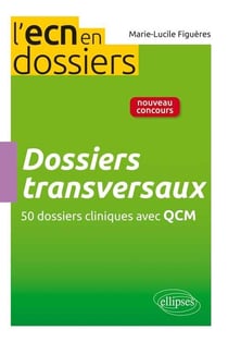 Dossiers transversaux - 51 dossiers cliniques avec qcm