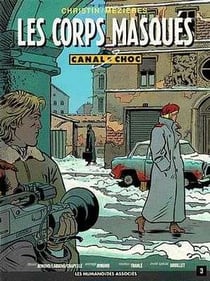 CANAL CHOC Tome 3 : LES CORPS MASQUES