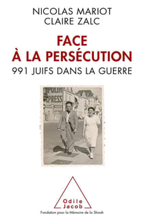 Face à la persécution - 991 juifs dans la guerre