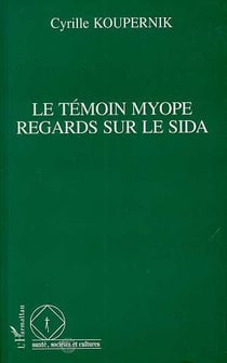 Le temoin myope - regard sur le sida
