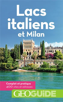 GEOguide : lacs italiens et Milan (édition 2019)