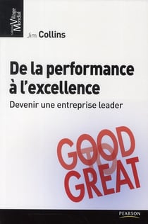 De la performance à l'excellence - devenir une entreprise leader - good to great