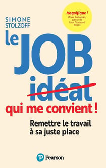 Le job qui me convient : Remettre le travail à sa juste place