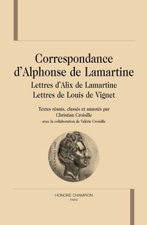 Correspondance - lettres d'alix de lamartine - lettres de louis de vignet