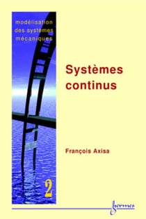 Modélisation des systèmes mécaniques Vol. 2 : systèmes continus