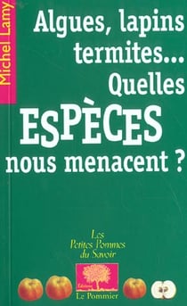 Algues, lapins, termites quelles espèces nous menacent ?